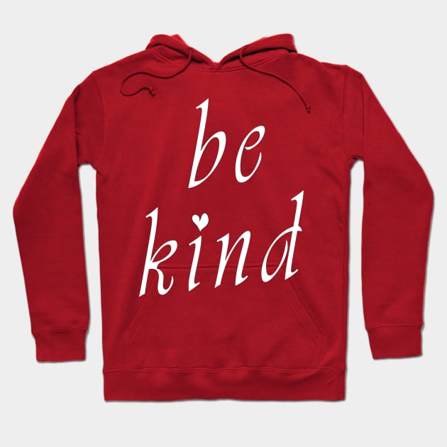 Be Kind Heart Design Hoodie by Mako Design 